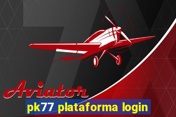 pk77 plataforma login