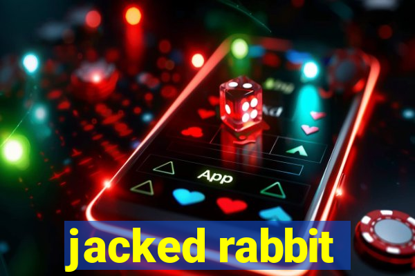 jacked rabbit