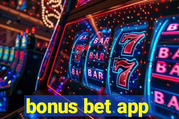 bonus bet app