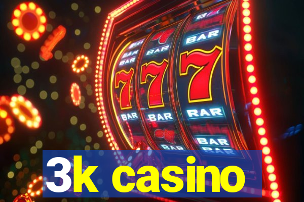 3k casino