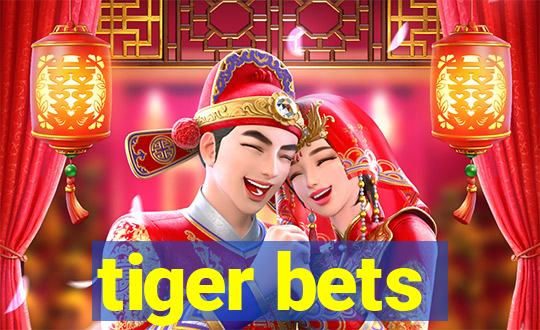 tiger bets