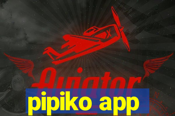 pipiko app