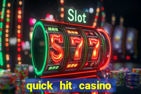 quick hit casino slots games