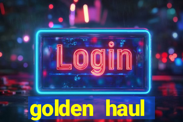 golden haul infinity reels slot free