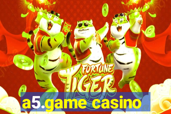 a5.game casino