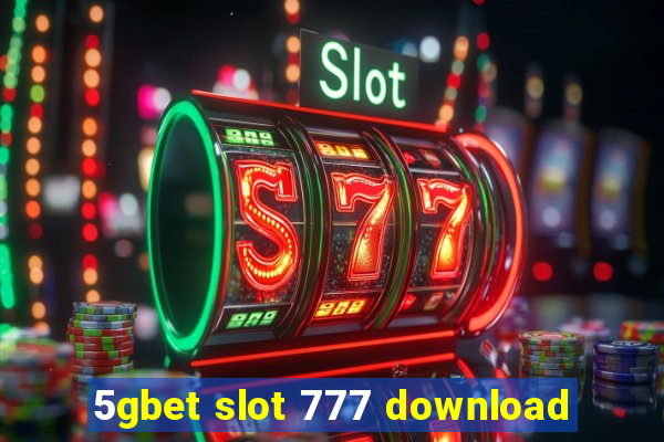 5gbet slot 777 download