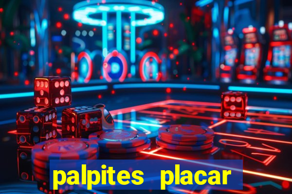 palpites placar jogos de hoje