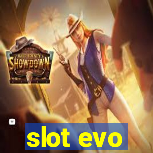 slot evo