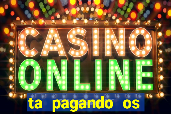 ta pagando os melhores slots