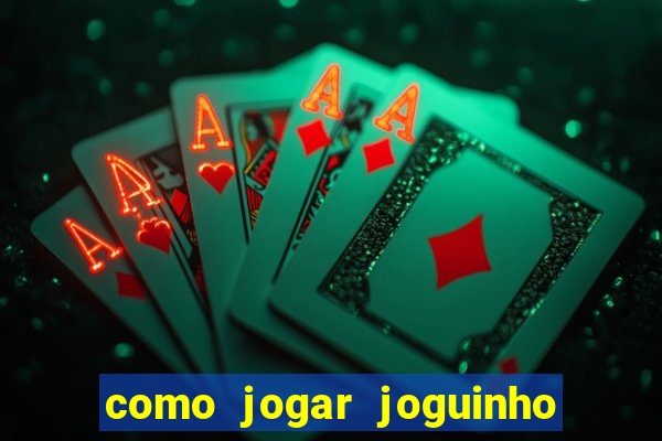 como jogar joguinho do tigre