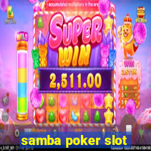 samba poker slot