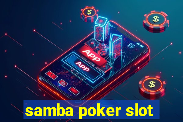 samba poker slot