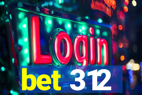 bet 312