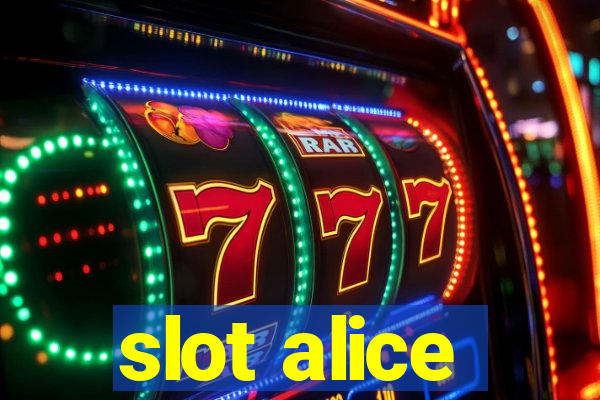 slot alice