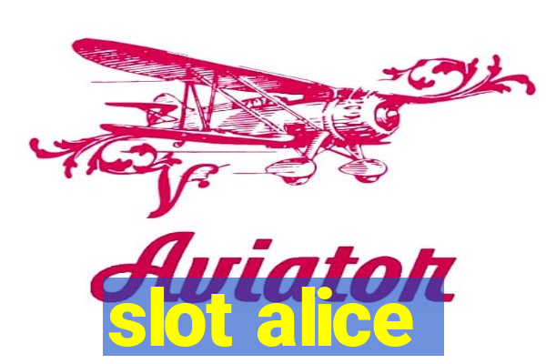 slot alice