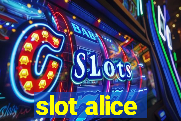 slot alice