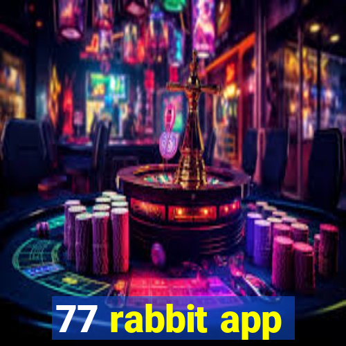 77 rabbit app