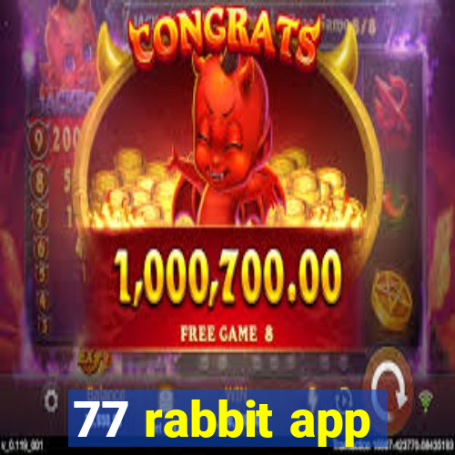 77 rabbit app