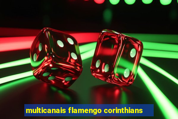 multicanais flamengo corinthians