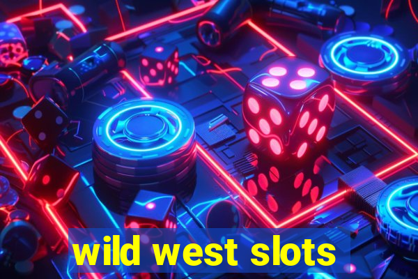 wild west slots