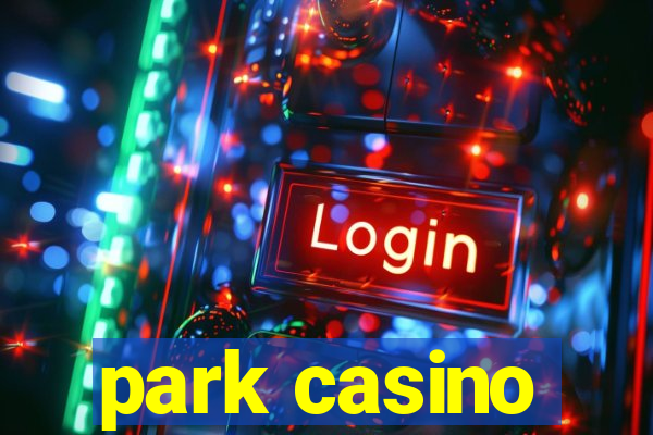 park casino