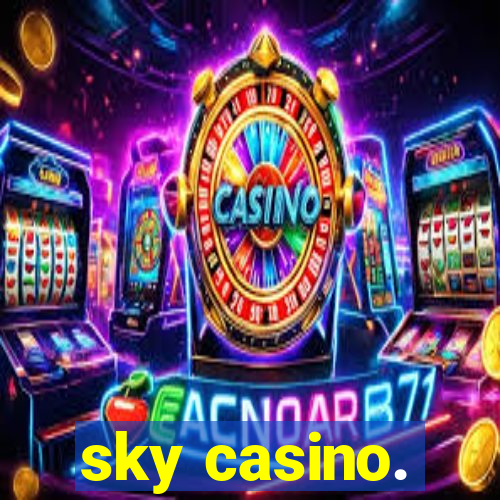 sky casino.