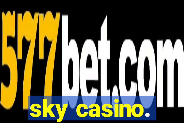 sky casino.