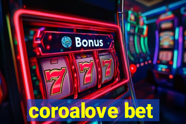 coroalove bet