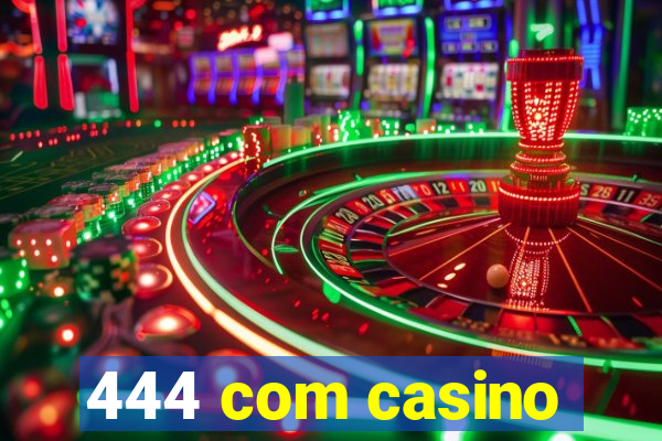 444 com casino