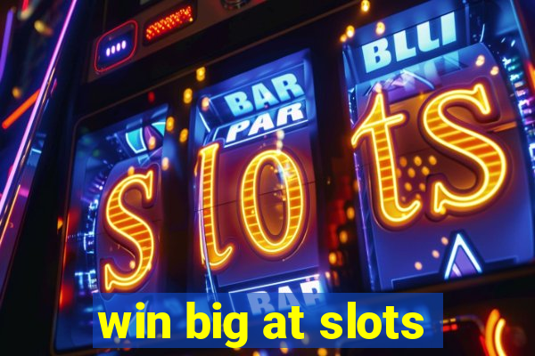 win big at slots