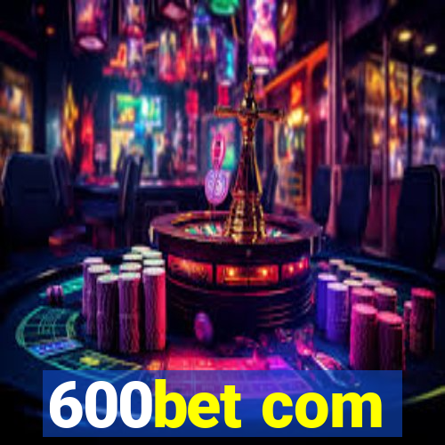 600bet com