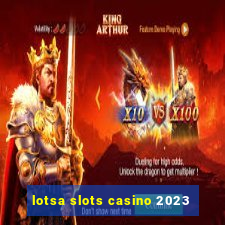 lotsa slots casino 2023