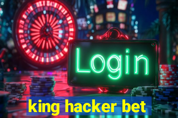 king hacker bet