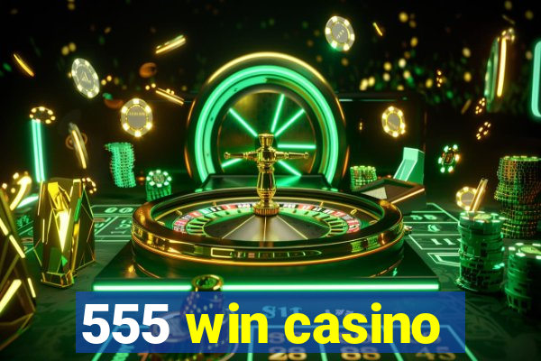 555 win casino