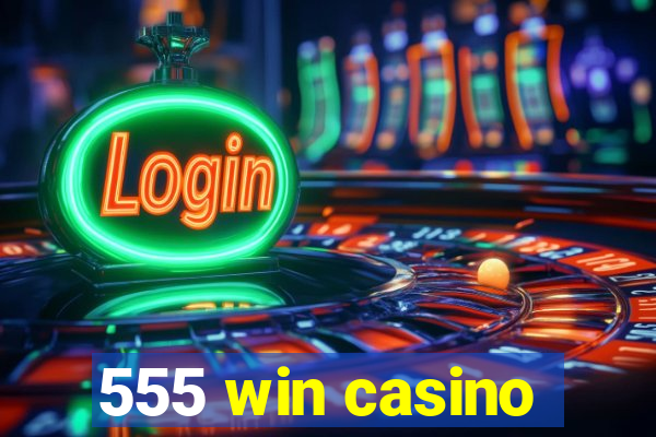 555 win casino