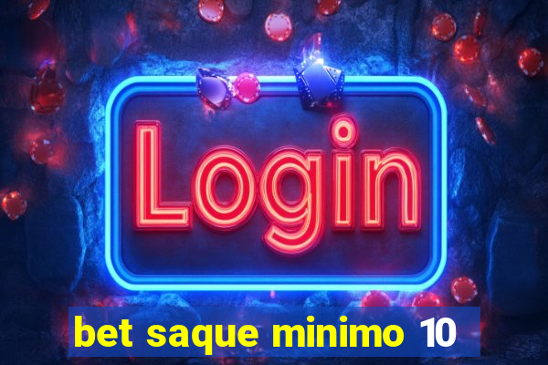 bet saque minimo 10