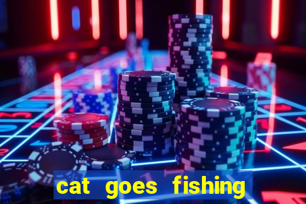 cat goes fishing free download