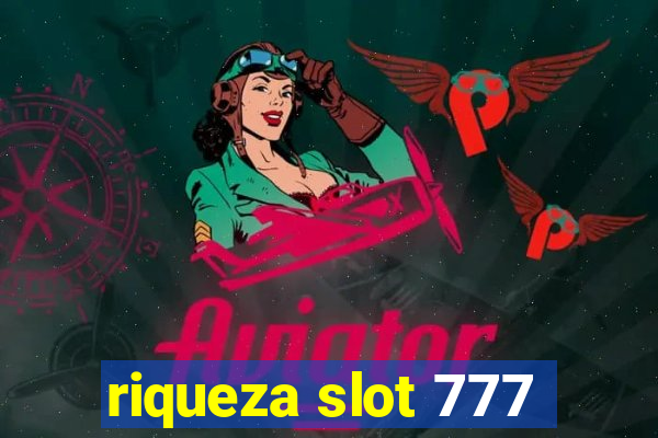 riqueza slot 777