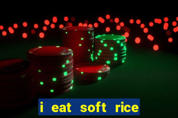 i eat soft rice in another world em português