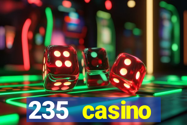 235 casino manchester opening times