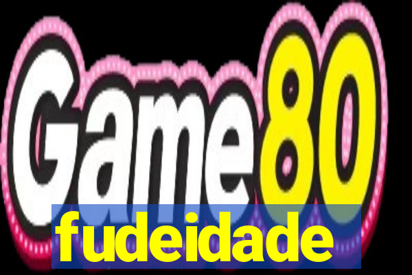 fudeidade