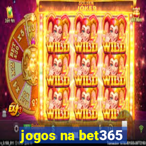 jogos na bet365