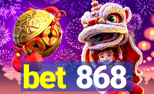 bet 868