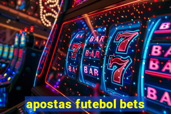 apostas futebol bets