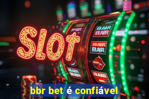 bbr bet é confiável