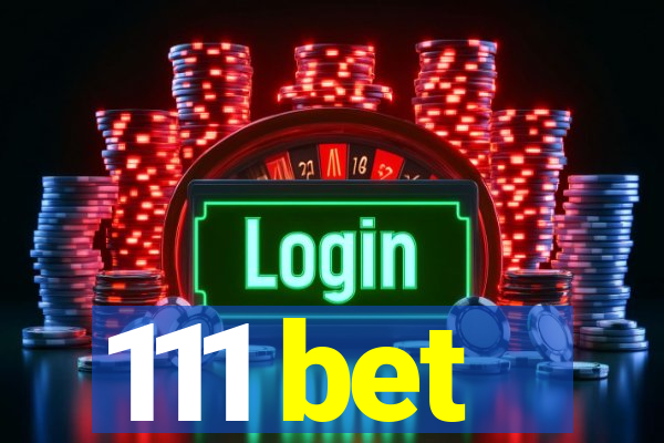 111 bet