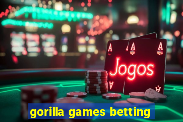 gorilla games betting