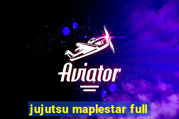 jujutsu maplestar full