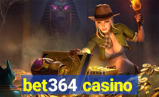 bet364 casino