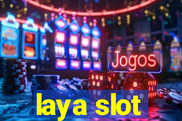 laya slot